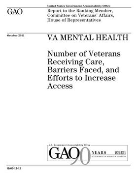 portada VA mental health :number of veterans receiving care, barriers faced, and efforts to increase access : report to the Ranking Member, Committee on Veterans Affairs, House of Representatives.