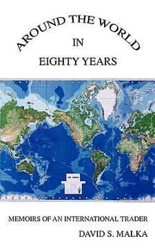 portada around the world in eighty years: memoirs of an international trader