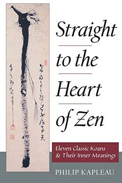 portada Straight to the Heart of Zen: Eleven Classic Koans and Their Innner Meanings (in English)