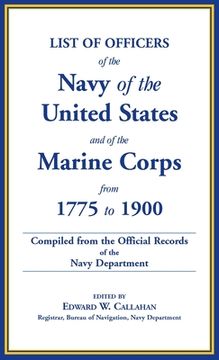 portada list of officers of the navy of the united states and of the marine corps from 1775-1900. comprising a complete register of all present and former com (en Inglés)