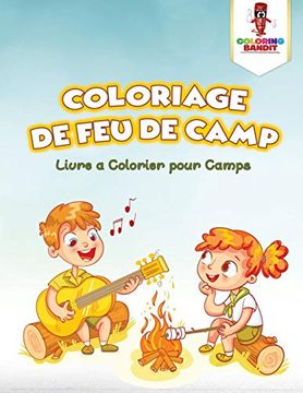 portada Coloriage de feu de Camp: Livre a Colorier Pour Camps (in French)