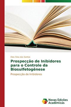 portada Prospeccao de Inibidores Para O Controle Da Biosulfetogenese