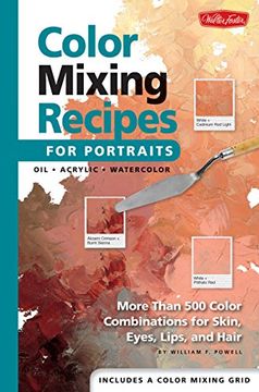 portada Color Mixing Recipes for Portraits: More Than 500 Color Combinations for Skin, Eyes, Lips & Hair (in English)