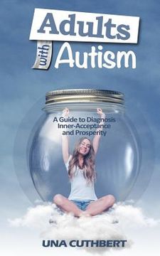 portada Adults with Autism: A Guide to Diagnosis, Inner-Acceptance and Prosperity (in English)