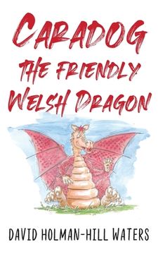 portada Caradog the Friendly Welsh Dragon (en Inglés)