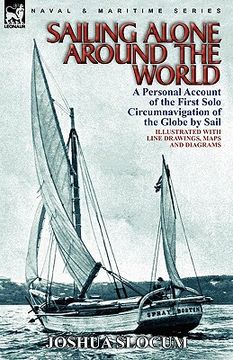 portada sailing alone around the world: a personal account of the first solo circumnavigation of the globe by sail (en Inglés)