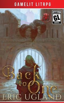 portada Back to One: A LitRPG/GameLit Adventure (en Inglés)