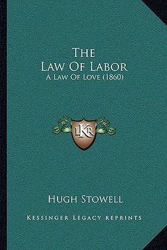 portada the law of labor: a law of love (1860) (en Inglés)