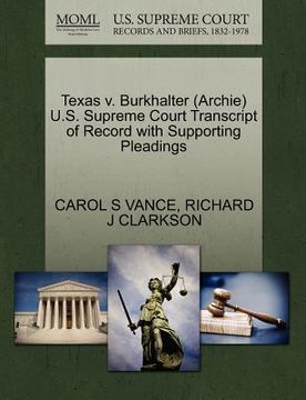 portada texas v. burkhalter (archie) u.s. supreme court transcript of record with supporting pleadings (en Inglés)