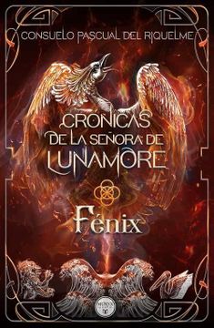 portada Cronicas de la Señora de Lunamore: Fenix (in Spanish)