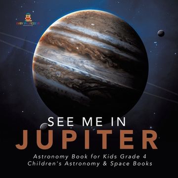 portada See Me in Jupiter Astronomy Book for Kids Grade 4 Children's Astronomy & Space Books
