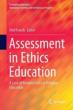 portada Assessment in Ethics Education: A Case of National Tests in Religious Education (Evaluating Education: Normative Systems and Institutional Practices)