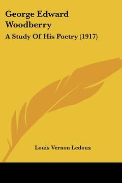 portada george edward woodberry: a study of his poetry (1917) (en Inglés)