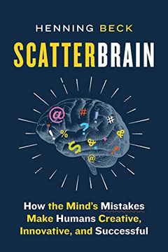 portada Scatterbrain: How the Mind's Mistakes Make Humans Creative, Innovative, and Successful (in English)