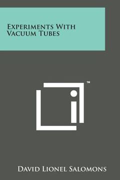 portada Experiments with Vacuum Tubes (en Inglés)