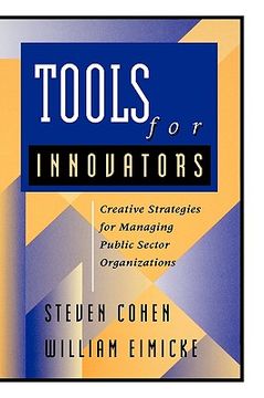 portada tools for innovators: creative strategies for strengthening public sector organizations (en Inglés)