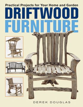 portada Driftwood Furniture: Practical Projects for Your Home and Garden 