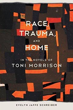 portada Race, Trauma, and Home in the Novels of Toni Morrison (Southern Literary Studies)