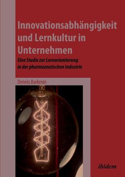 portada Innovationsabhängigkeit und Lernkultur in Unternehmen. Eine Studie zur Lernorientierung in der Pharmazeutischen Industrie (in German)