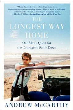 portada the longest way home: one man's quest for the courage to settle down (en Inglés)