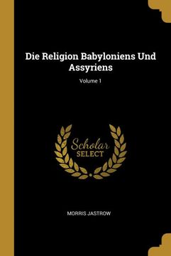 portada Die Religion Babyloniens und Assyriens; Volume 1 
