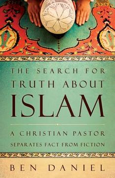 portada the search for truth about islam: a christian pastor separates fact from fiction