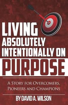 portada Living Absolutely Intentionally on Purpose (en Inglés)
