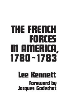 portada The French Forces in America, 1780-1783 (Contributions in American History) (en Inglés)