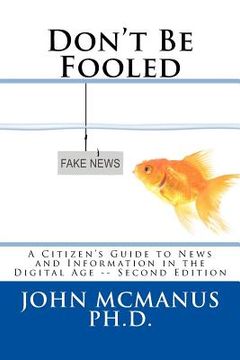 portada Don't Be Fooled: A Citizen's Guide to News and Information in the Digital Age (en Inglés)