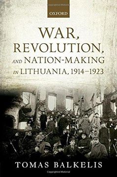portada War, Revolution, and Nation-Making in Lithuania, 1914-1923 (The Greater War) 