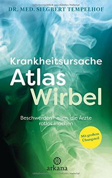 portada Krankheitsursache Atlaswirbel: Beschwerden Heilen, die Ärzte Ratlos Machen - mit Großem Übungsteil (in German)