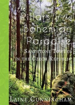 portada The Pillars of the Bohemian Paradise: Sandstone Towers in the Czech Republic (en Inglés)