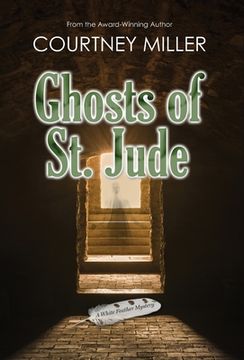 portada Ghosts of St. Jude: A White Feather Mystery (en Inglés)