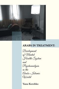 portada Arabs in Treatment: Development of Mental Health System and Psychoanalysis in the Arabo-Islamic World (in English)