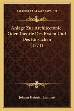 portada Anlage Zur Architectonic, Oder Theorie Des Ersten Und Des Einsachen (1771) (en Alemán)