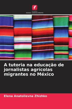 portada A Tutoria na Educação de Jornalistas Agrícolas Migrantes no México (en Portugués)