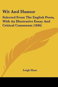 portada wit and humor: selected from the english poets, with an illustrative essay and critical comments (1846) (in English)