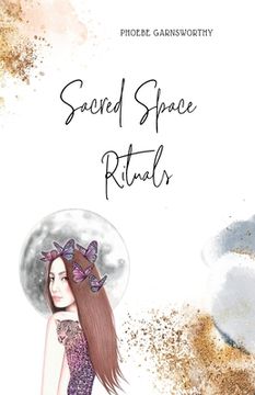 portada Sacred Space Rituals: a Spiritual Guide to Nurture Your Inner Power (en Inglés)