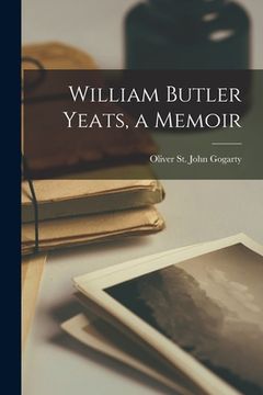 portada William Butler Yeats, a Memoir (en Inglés)