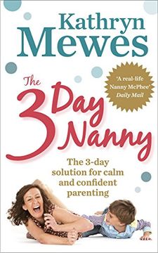 portada The 3-Day Nanny: Simple 3-Day Solutions for Sleeping, Eating, Potty Training and Behaviour Challenges