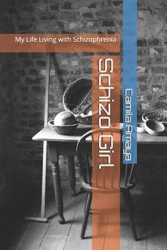 portada Schizo Girl: My Life Living with Schizophrenia (en Inglés)