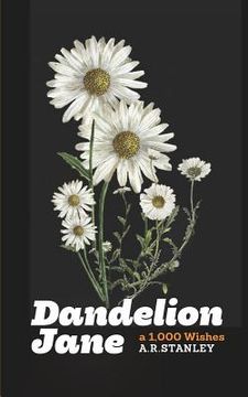 portada Dandelion Jane: A 1,000 Wishes (en Inglés)
