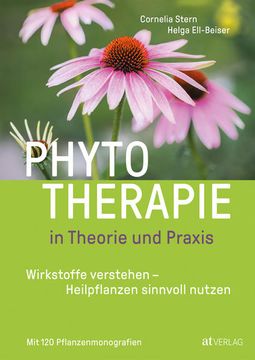 portada Phytotherapie in Theorie und Praxis Wirkstoffe Verstehen - Heilpflanzen Sinnvoll Nutzen. Mit 120 Pflanzenmonografien (in German)