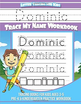portada Dominic Letter Tracing for Kids Trace my Name Workbook: Tracing Books for Kids Ages 3 - 5<Br> Pre-K & Kindergarten Practice Workbook<Br> (en Inglés)