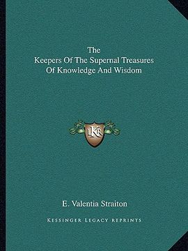 portada the keepers of the supernal treasures of knowledge and wisdom (en Inglés)