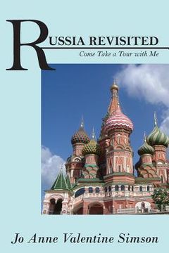 portada Russia Revisited: Come Take a Tour with Me (en Inglés)