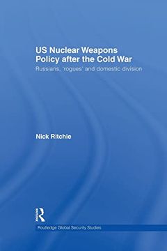 portada Us Nuclear Weapons Policy After the Cold war (Routledge Global Security Studies) (en Inglés)