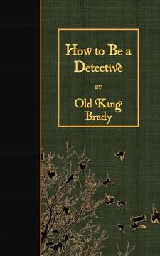 portada How to Be a Detective (in English)