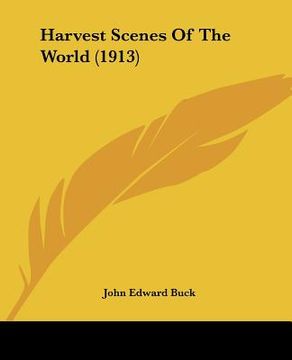 portada harvest scenes of the world (1913) (in English)