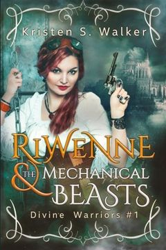 portada Riwenne & the Mechanical Beasts: Volume 1 (Divine Warriors)